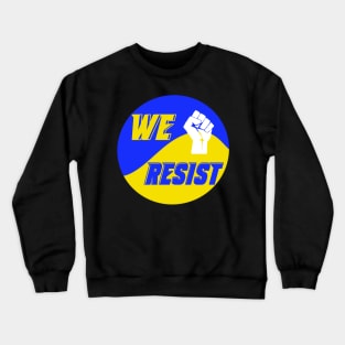 Ukraine we resist Crewneck Sweatshirt